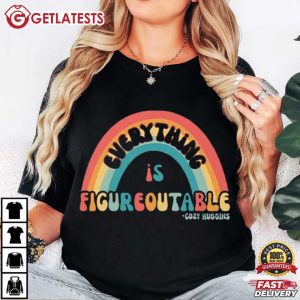 Everything Is Figureoutable Cozy Huggins T Shirt (1)