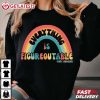 Everything Is Figureoutable Cozy Huggins T Shirt (3)