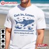 Whale Get in Loser We're Doing God's Will Christian Bible T Shirt (1)