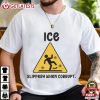 ICE Slippery When Corrupt Abolish ICE Activist Protest T Shirt (1)