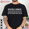 Team Excellence Motivational Office Apparel Gift T-Shirt Team Excellence Motivational Office Apparel Gift T Shirt (1)