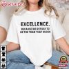 Team Excellence Motivational Office Apparel Gift T-Shirt Team Excellence Motivational Office Apparel Gift T Shirt (2)