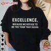 Team Excellence Motivational Office Apparel Gift T-Shirt Team Excellence Motivational Office Apparel Gift T Shirt (3)