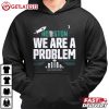 Houston We Are A Problem Simply Seattle Mariners Sports T Shirt (2)