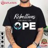 Rebellions Are Built On OPE Rebel Loon T Shirt (1)