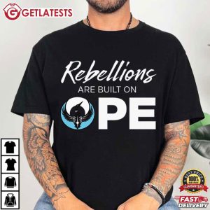 Rebellions Are Built On OPE Rebel Loon T Shirt (1)