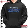 We Rise Together Minneapolis Human Rights T Shirt (4)
