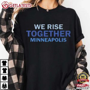 We Rise Together Minneapolis Human Rights T Shirt (2)