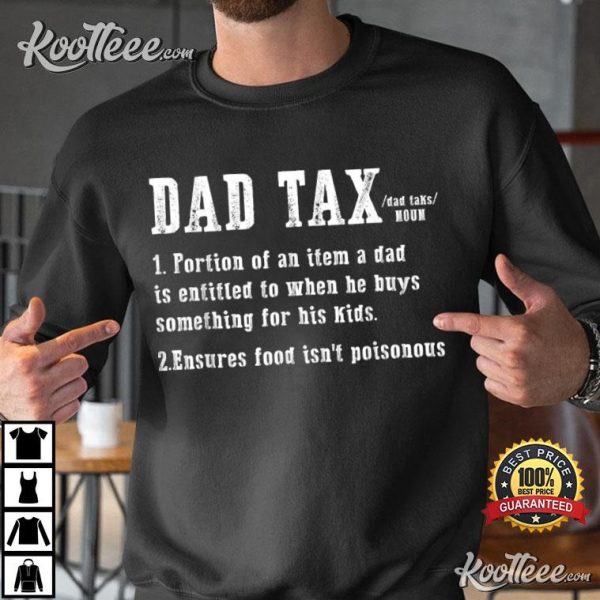 Dad Tax Definition Portion Of An-Item A Dad Is Entitled T-Shirt