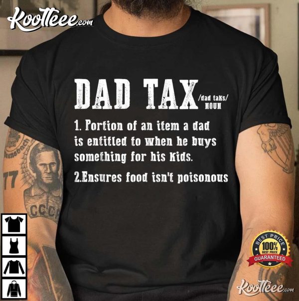 Dad Tax Definition Portion Of An-Item A Dad Is Entitled T-Shirt