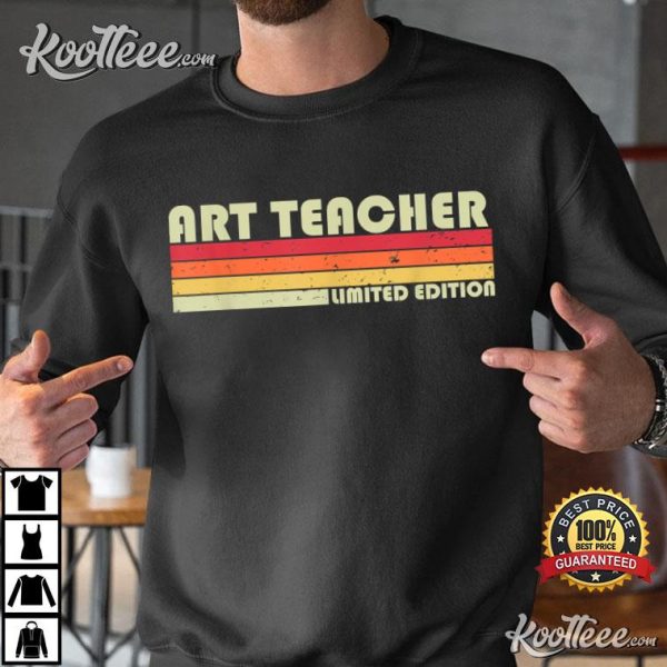 Art Teacher Funny Job Title Profession Limited Edition T-Shirt
