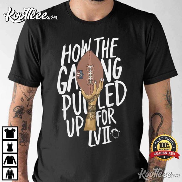 Super Bowl 57 Pulled Up For LVII T-shirt