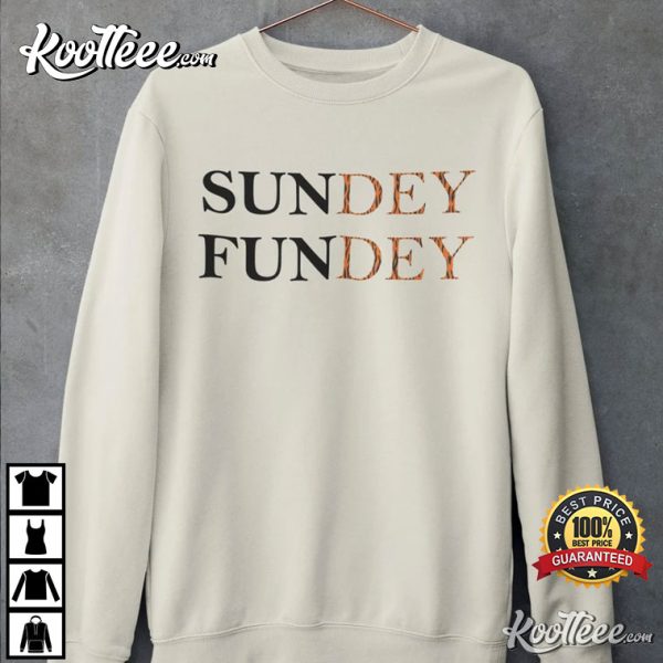 Sundey Fundey Funny Cincinnati Football T-shirt