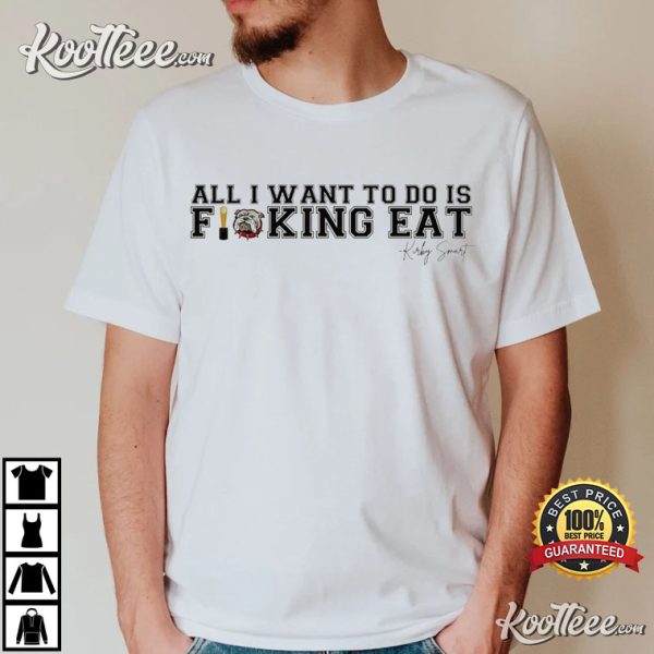 All I Want To Do Is Fking Eat College Football T-Shirt