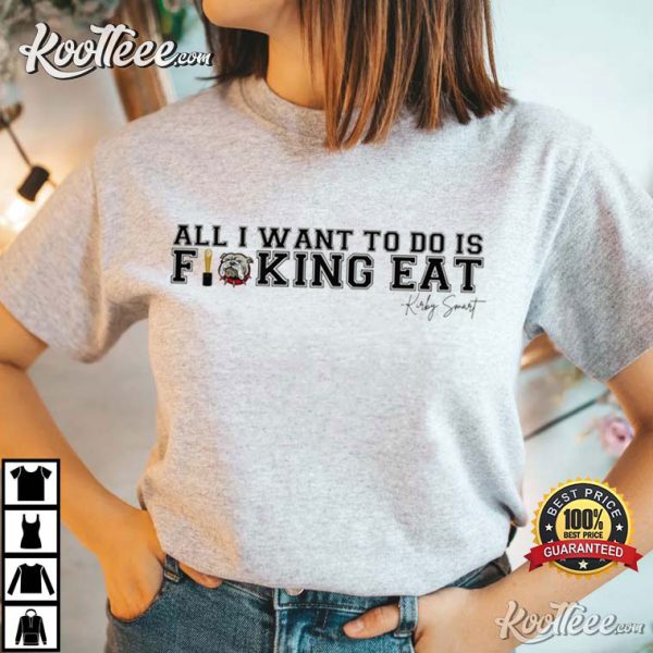 All I Want To Do Is Fking Eat College Football T-Shirt