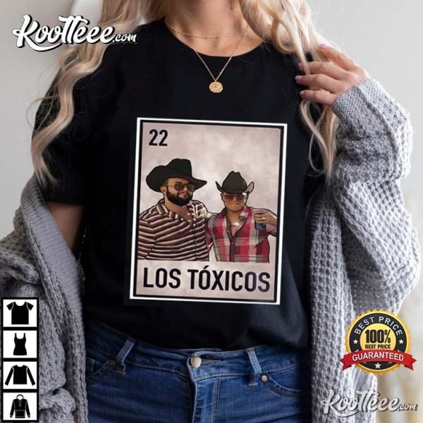 Los Toxicos Grupo Firme Y Carin Leon Funny Mexican Loteria T-Shirt