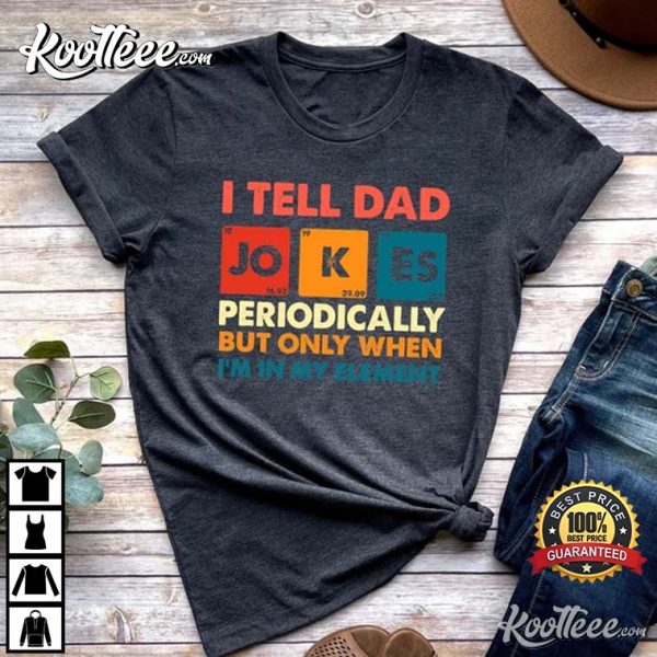 I Tell Dad Jokes Father’s Day T-Shirt