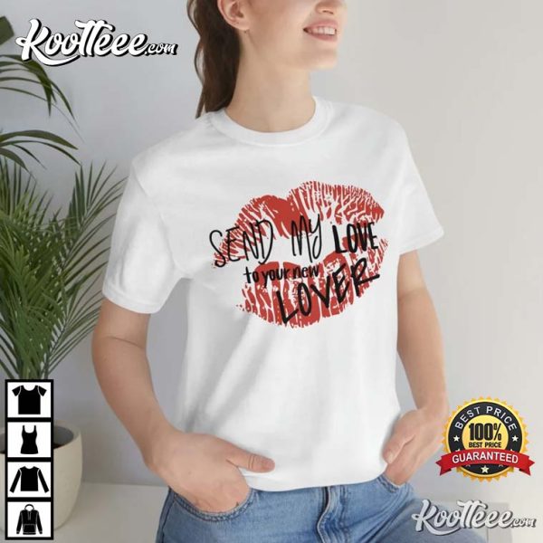 Adele Hot Hit Send My Love To Your New Lover T-shirt