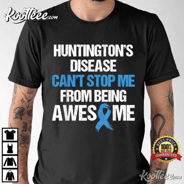 Huntington’s Disease Can’t Stop Me From Being Awesome T-Shirt