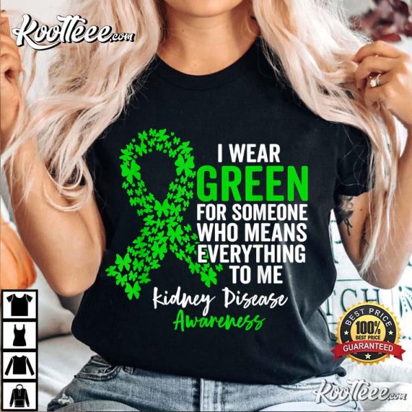 I Wear Green For Kidney Disease Awareness Support Squad T-Shirt