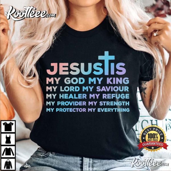 Jesus is My God Christian’s Gift T-shirt