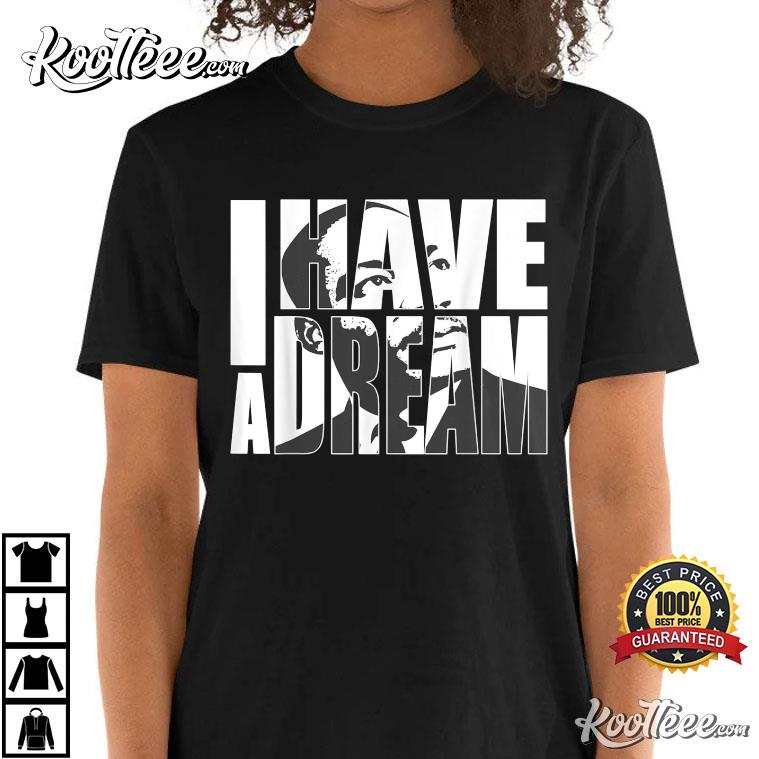 Martin Luther King Day I Have a Dream Black History Month T-Shirt