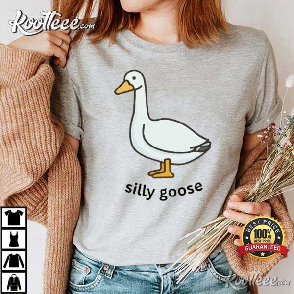 Silly Goose Funny T-Shirt