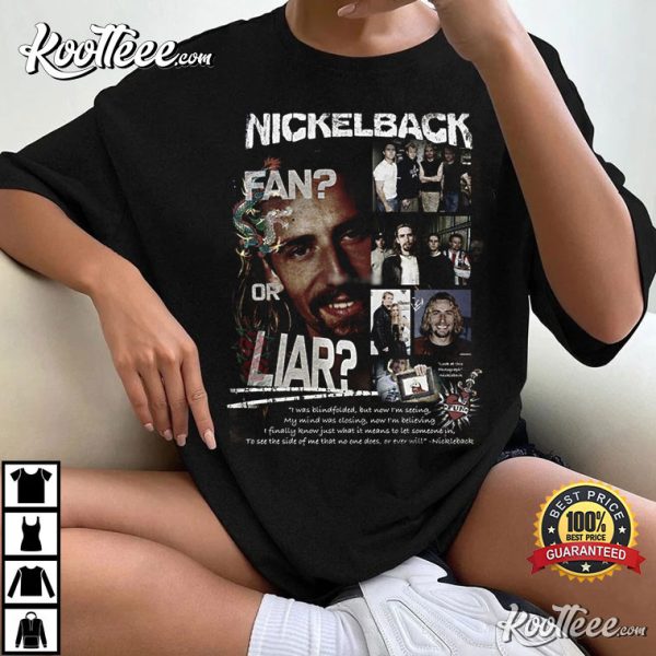 Hot Nickelback Fan Or Liar T-Shirt