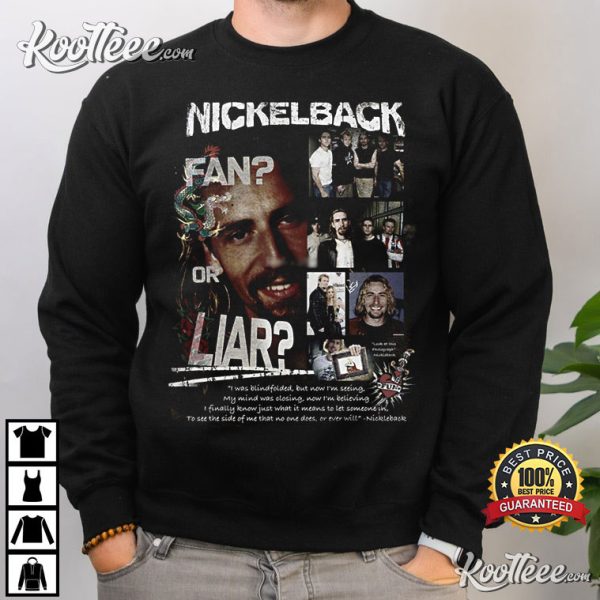 Hot Nickelback Fan Or Liar T-Shirt