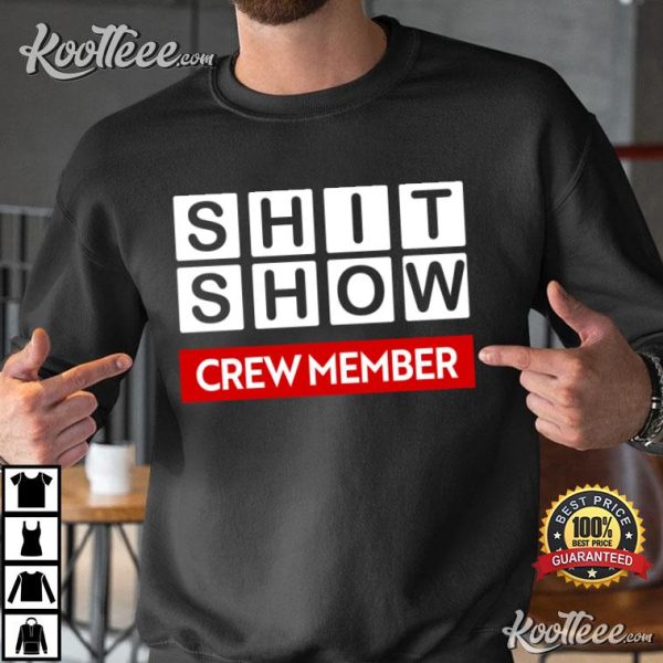Funny Shit Show Crew Member T-Shirt