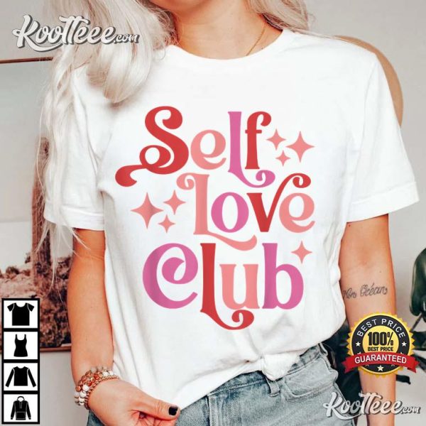 Funny Valentine’s Day Self Love Club T-Shirt