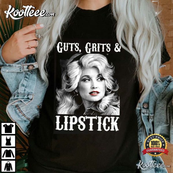 Guts Grits And Lipstick Dolly Parton T-Shirt