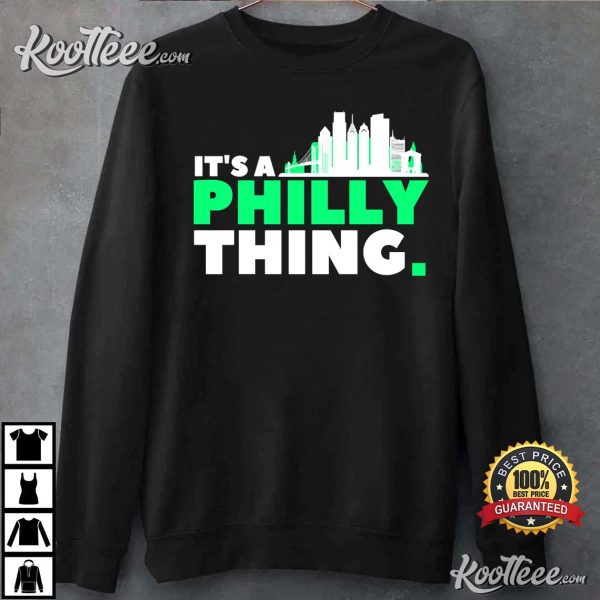 It’s A Philly Thing Philadelphia Eagles For Fan T-Shirt