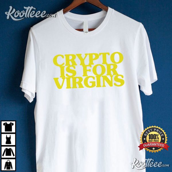Crypto Is For Virgins Wallstreet Memes Ftx T-Shirt