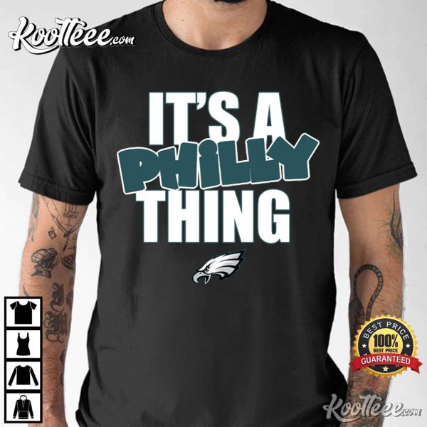 Philadelphia Eagles It’s A Philly Thing T-Shirt