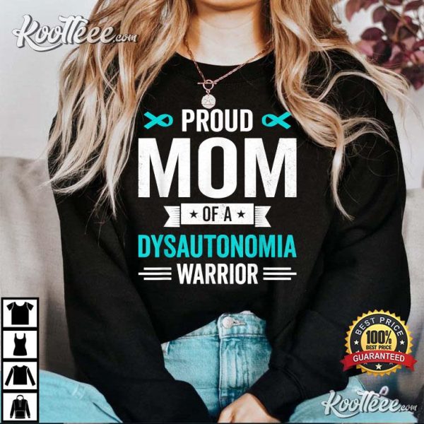 Proud Mom Of A Dysautonomia Warrior Survivor Awareness Gifts T-Shirt