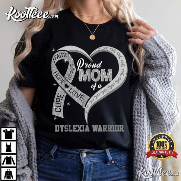 Proud Mom Of A Dyslexia Warrior Ribbon Heart T-Shirt