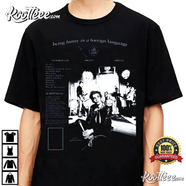 Being Funny In A Foreign Language 1975 Band T-Shirt