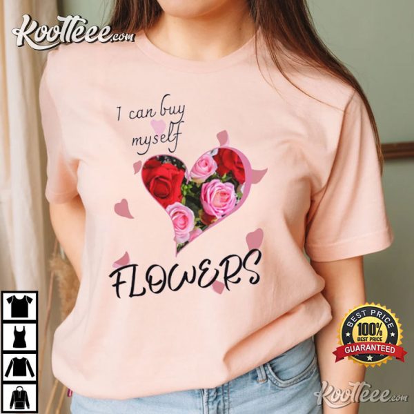 I Can Buy My Own Flowers Miley Cyrus Lyric T-Shirt