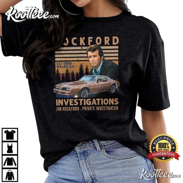 Investigations Jim Rockford James Garner The Rockford Files Movies T-Shirt