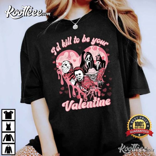I’d kill To Be YourValentine, Michael Myers T-Shirt