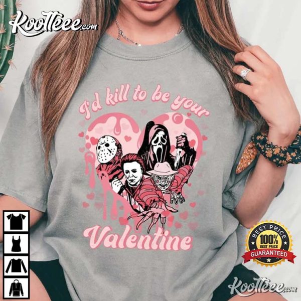 I’d kill To Be YourValentine, Michael Myers T-Shirt