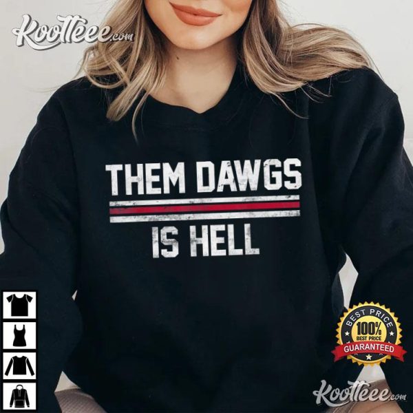 Them Dawgs Is Hell Gift For Fan T-Shirt