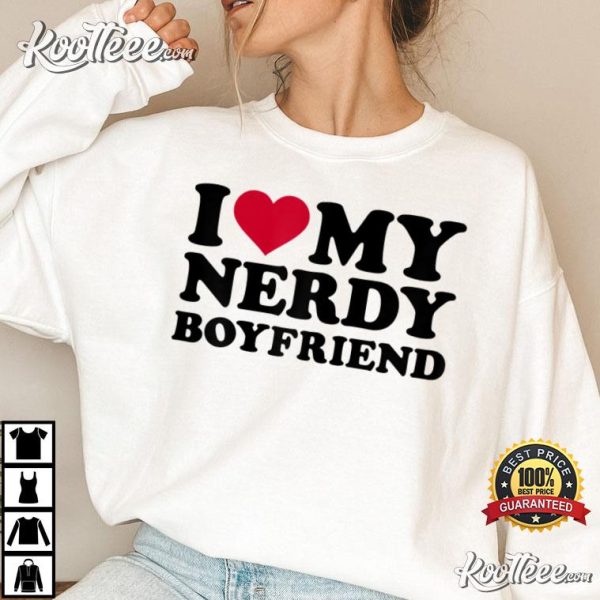 I Love My Nerdy Boyfriend T-Shirt