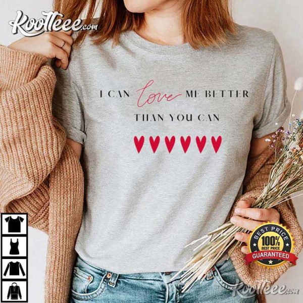 Miley Cyrus Flowers Song Lyric I Can Love Me Better Than You Can T-Shirt