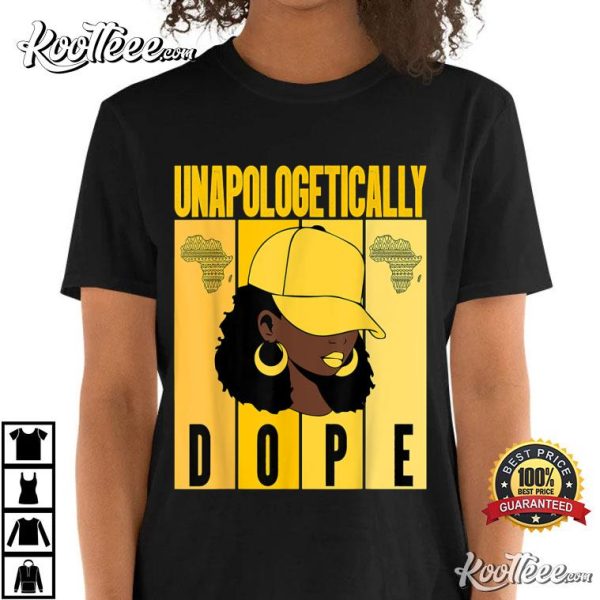 Unapologetically Dope Black History Month African American T-Shirt