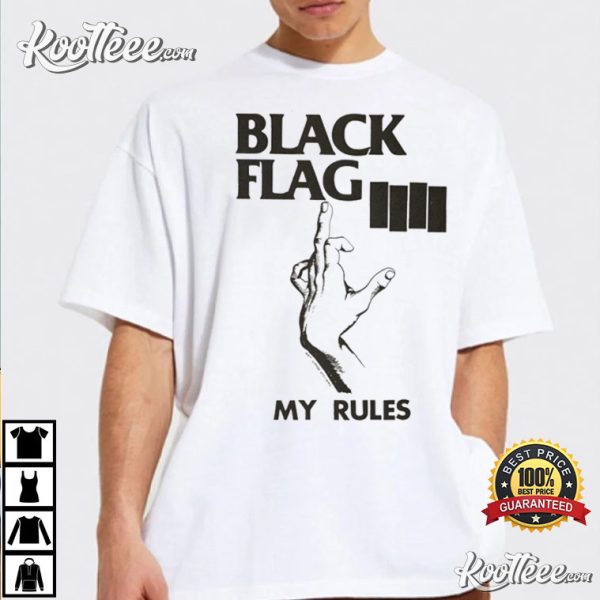 Black Flag Hardcord Punk Music With Hot Hit My Rules T-Shirt