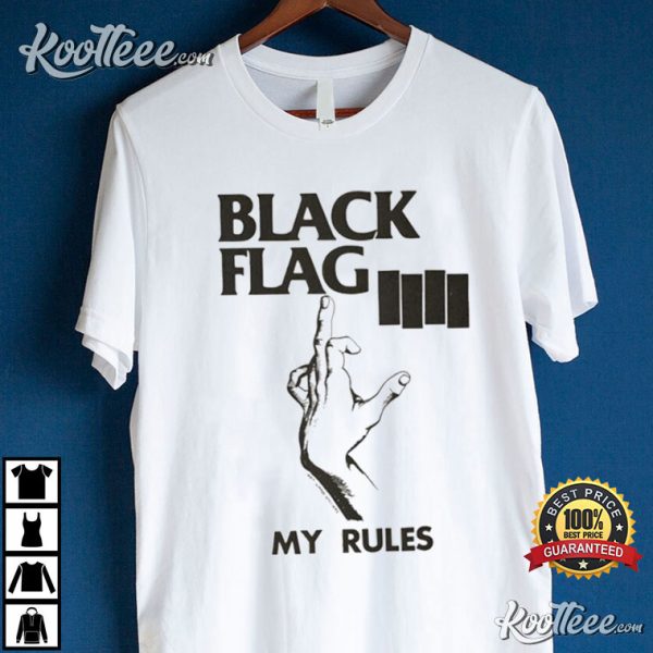 Black Flag Hardcord Punk Music With Hot Hit My Rules T-Shirt