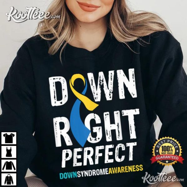 Down Right Perfect Down Syndrome Awareness T-Shirt