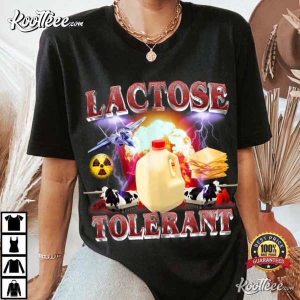 Lactose Tolerant After Using Product Of Milk T-Shirt